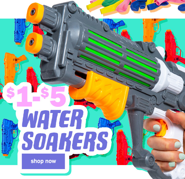 $1 - $5 water soakers