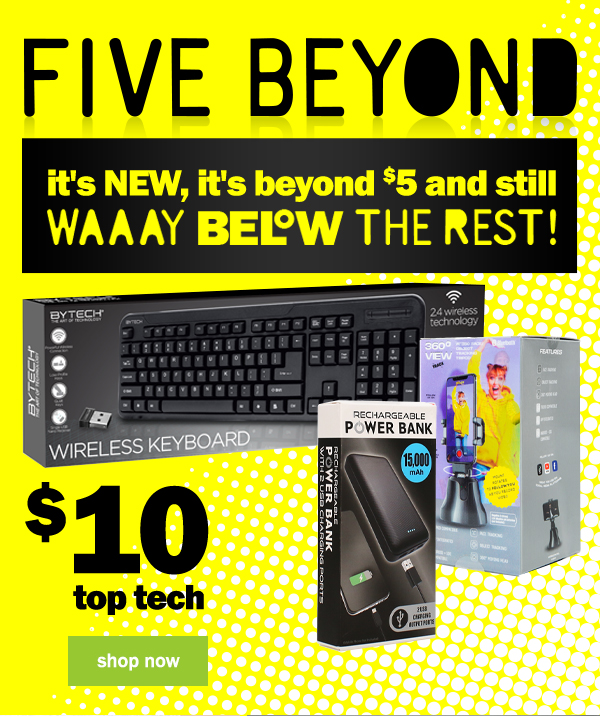 Five Beyond. It's new, it's beyond $5 and still WAAAY below the rest! $10 top tech. shop now.