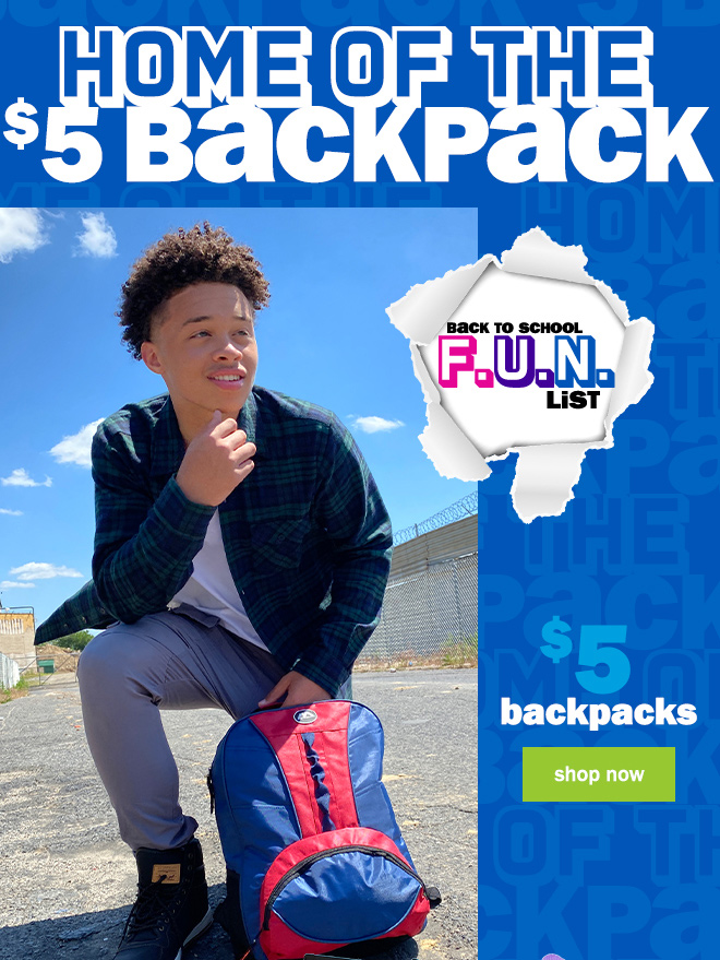 home of the $5 backpack. back to school F.U.N. list.