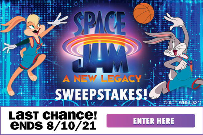 space jam: a new legacy sweepstakes! last chance! ends 8/10/21. enter here.