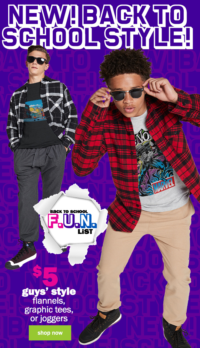 new! back to school style! $5 guys' style. flannels, graphic tees, or joggers. shop now.