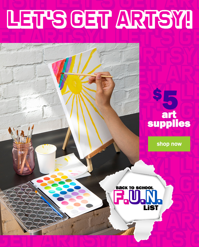 let's get artsy! $5 art supplies. shop now.
