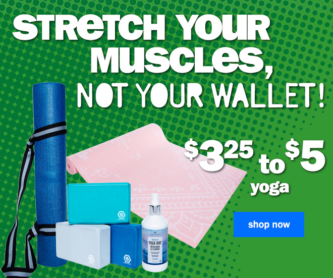 stretch your muscles, not your wallet! $3.25 to $5 yoga.