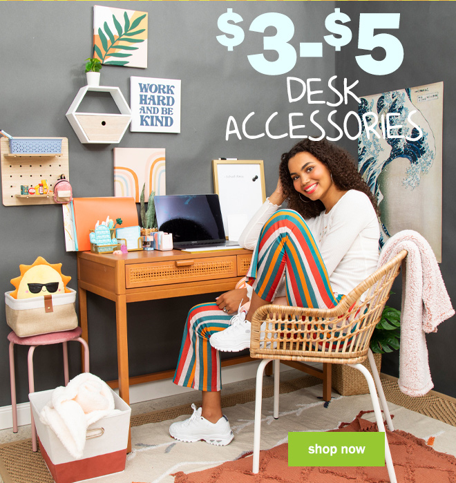 $3 to $5 desk accessories. shop now.