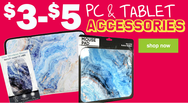 $3 to $5 pc and tablet accessories. shop now.