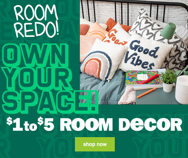 room redo! own your space! $1 to $5 room decor. shop now.