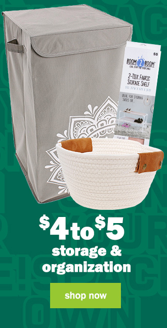 $4 to $5 storage and organization. shop now.