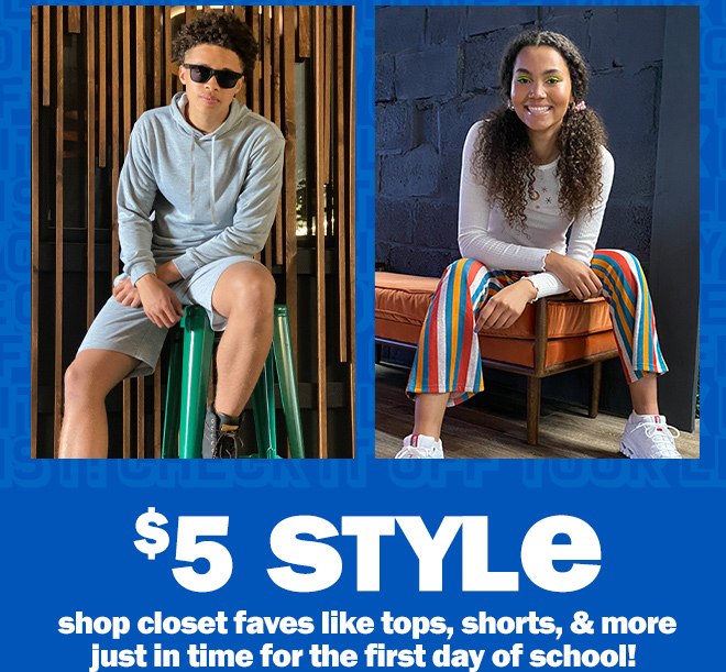 $5 style. shop closet faves like tops, shorts and more just in time for the first day of school!