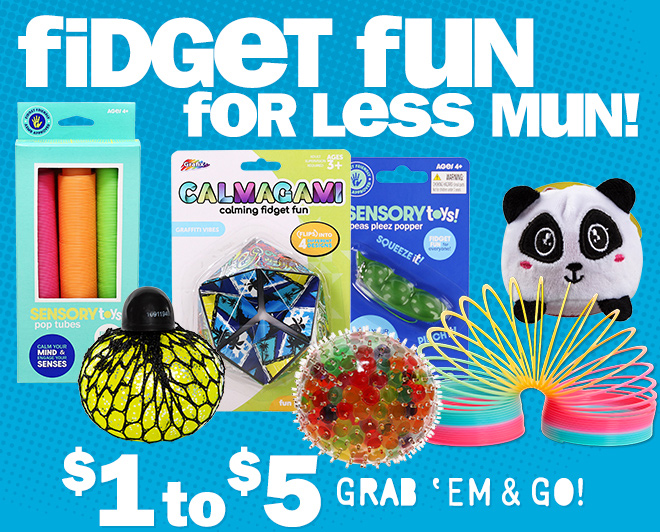 fidget fun for less mun! $1 to $5 grab them and go!