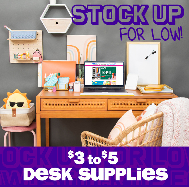 stock up for low! $3 to $5 desk supplies.