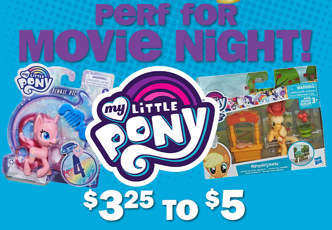 perf for movie night! my little pony: $3.25 to $5