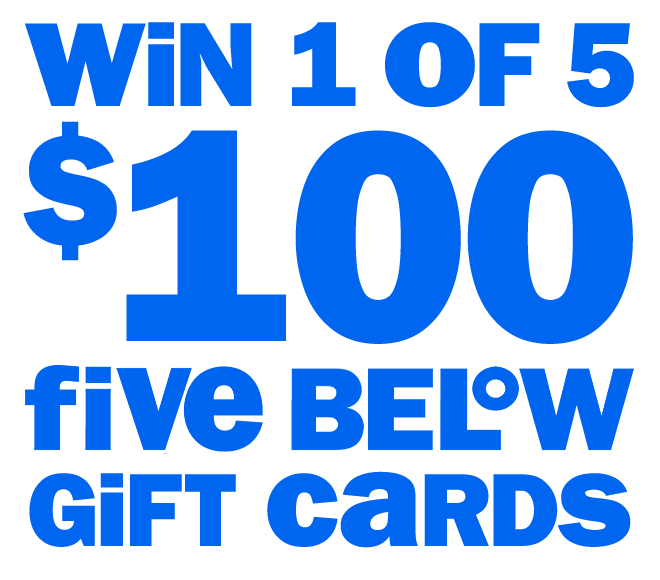 win 1 of 5 $100 five below gift cards