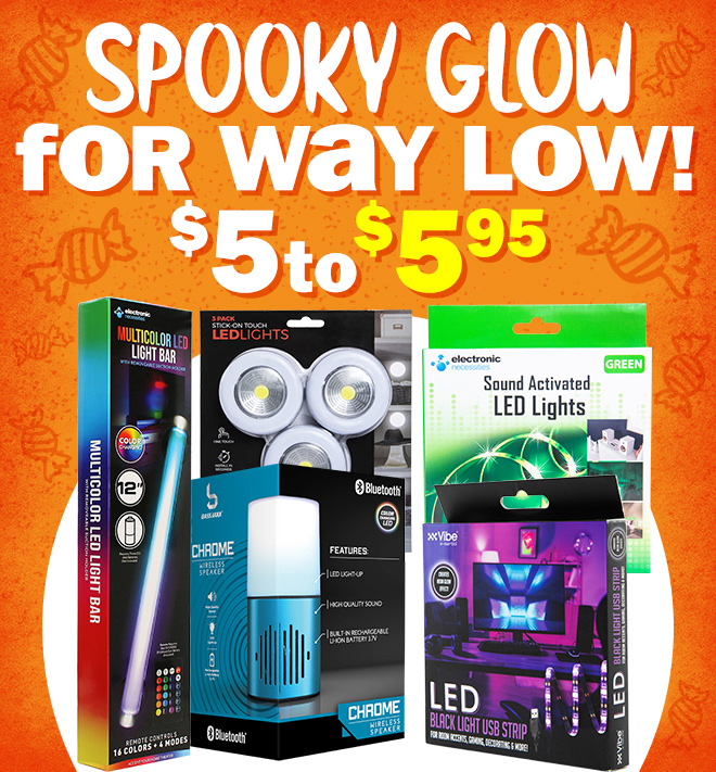 spooky glow for way low! $5 to $5.95.