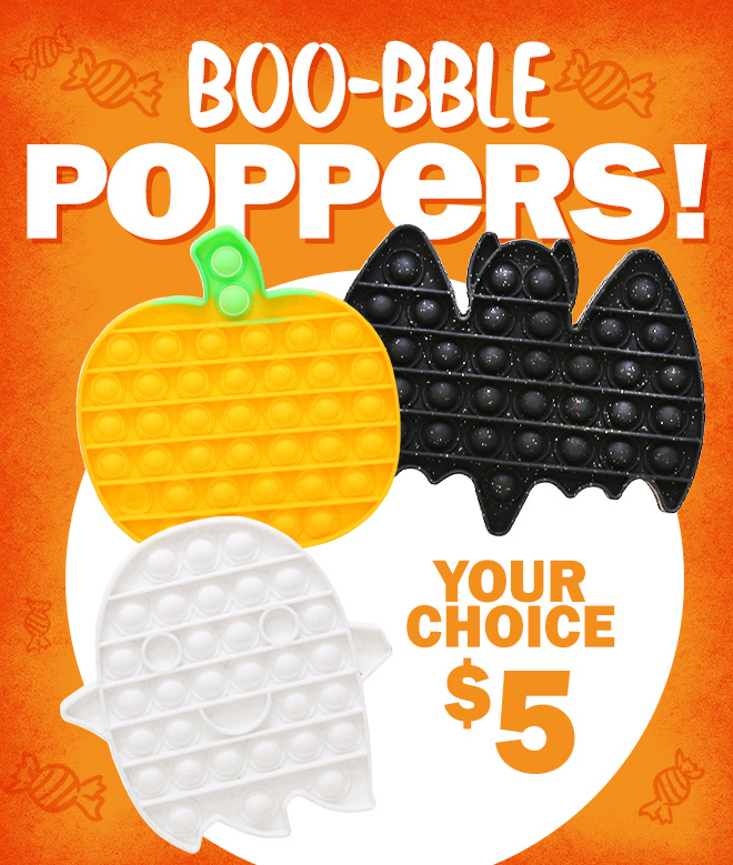 boo-bble poppers! your choice: $5