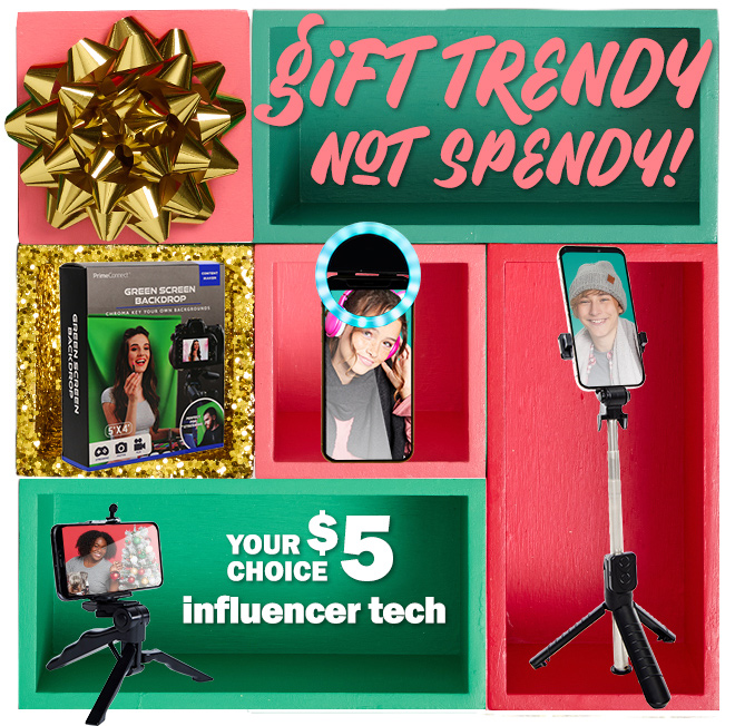 gift trendy, not spendy! your choice: $5 influencer tech