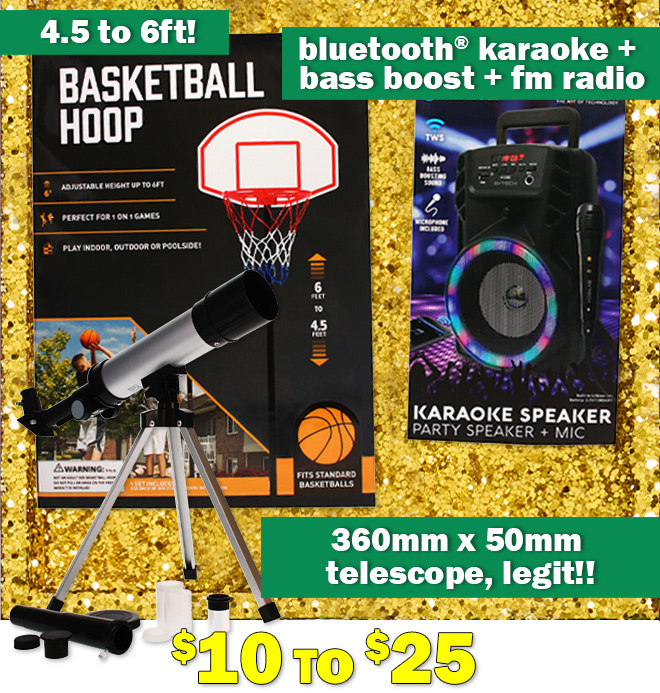 6 ft. basketball hoop! bluetooth karaoke! 360mm x 50mm telescope! $10 to $25