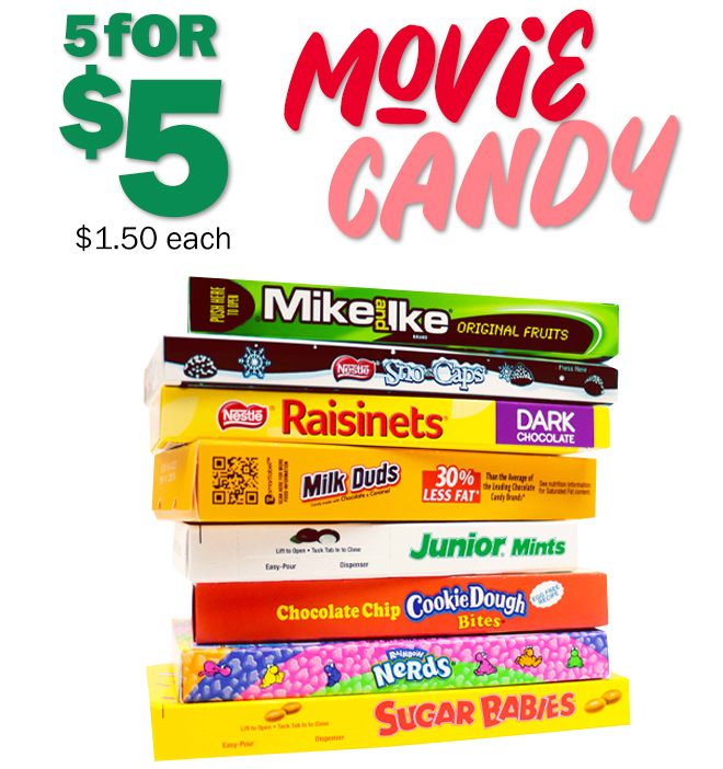 5 for $5 movie candy. $1.50 each.