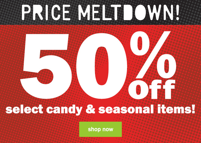 price meltdown! get up to 50% off select candy and holiday items! shop now