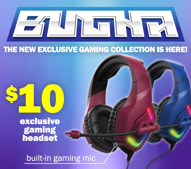 BUGHA: the new exclusive gaming collection is here! $10 exclusive gaming headset, with built-in gaming mic