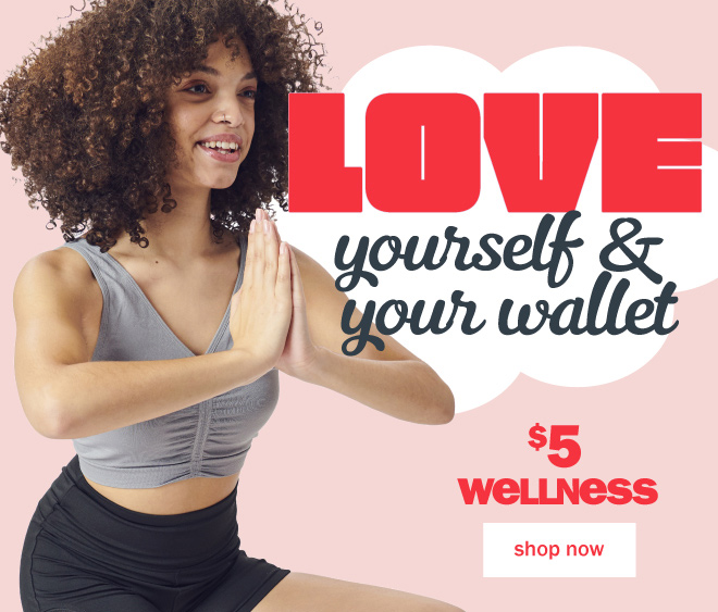 love yourself and your wallet! $5 wellness