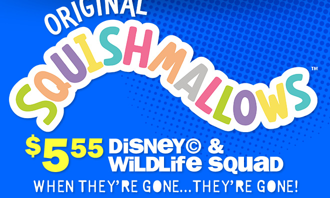 Original Squishmallows: $5.55 Disney and wildlife squad: when they're gone, they're gone!