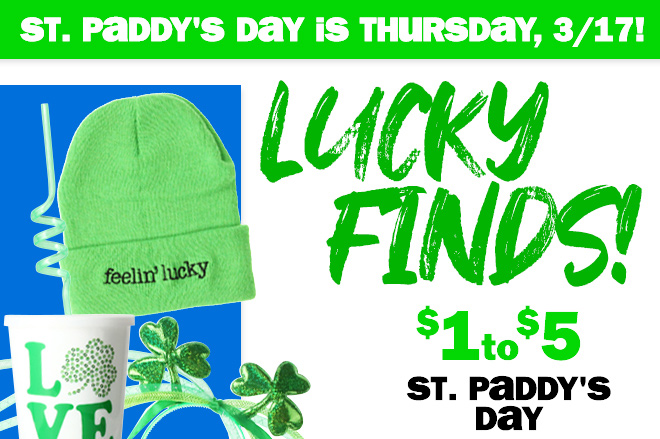 st. paddy's day is thursday, 3/17! lucky finds! $1 to $5