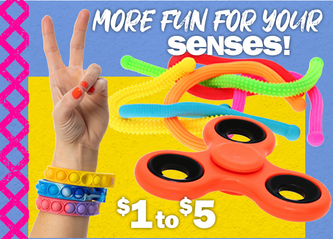 more fun for your senses!