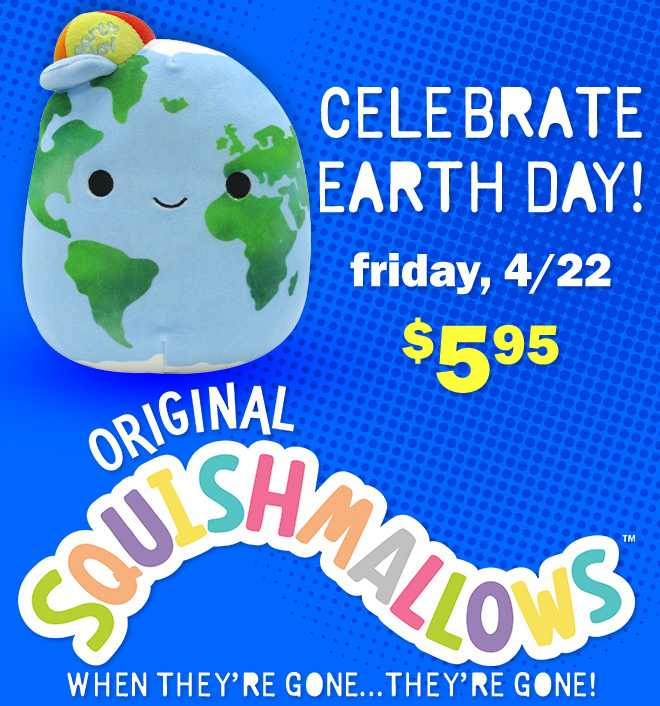 celebrate earth day! friday, 4/22! $5.95 - original squishmallows: when they're gone, they're gone!