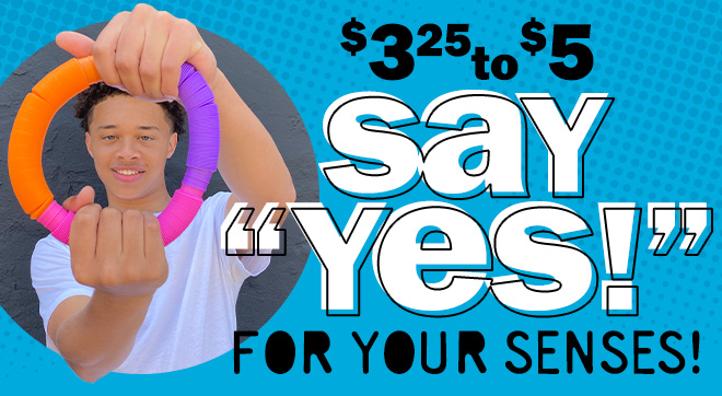 say yes for your senses! $3.25 to $5