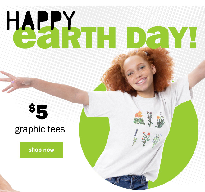 happy earth day! $5 graphic tees