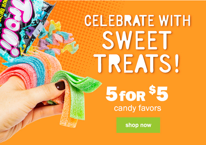 celebrate with sweet treats! 5 for $5 candy favors